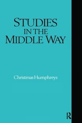Studies in the Middle Way - Christmas Humphreys