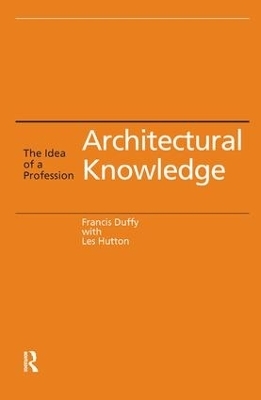 Architectural Knowledge - Francis Duffy, Les Hutton