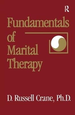 Fundamentals Of Marital Therapy - D. Russell Crane