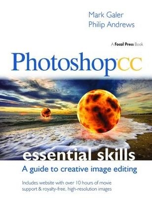Photoshop CC: Essential Skills - Mark Galer, Philip Andrews