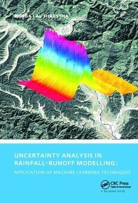 Uncertainty Analysis in Rainfall-Runoff Modelling - Application of Machine Learning Techniques - Durga Lal Shrestha