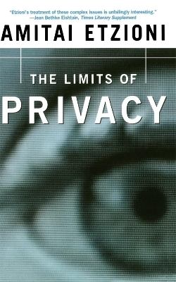 The Limits Of Privacy - Amitai Etzioni