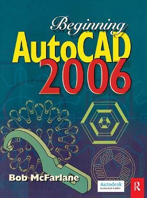 Beginning AutoCAD 2006 - Bob McFarlane