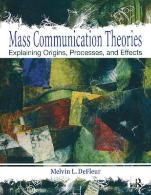 Mass Communication Theories - Melvin L. DeFleur