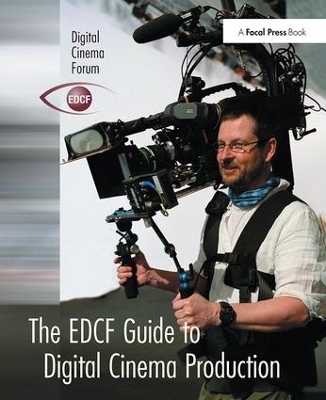 The EDCF Guide to Digital Cinema Production - 