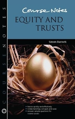 Course Notes: Equity and Trusts - Simon Barnett