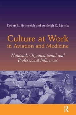 Culture at Work in Aviation and Medicine - Robert L. Helmreich, Ashleigh C. Merritt