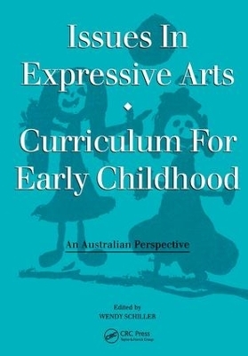 Issues in Expressive Arts Curriculum for Early Childhood - Craig A. Schiller