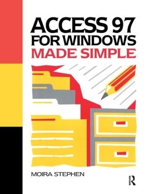 Access 97 for Windows Made Simple - Moira Stephen