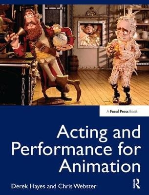 Acting and Performance for Animation - Derek Hayes, Chris Webster