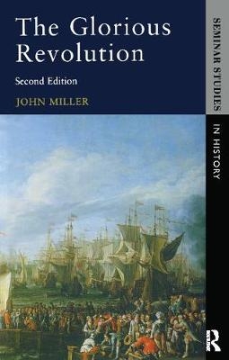 Glorious Revolution, The - John Miller