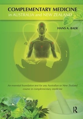 Complementary Medicine in Australia and New Zealand - Hans Baer