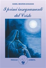 I primi insegnamenti del Cristo - Daniel Meurois