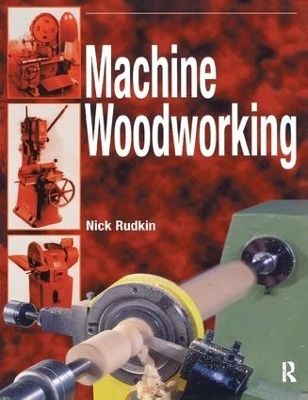 Machine Woodworking - Nick Rudkin