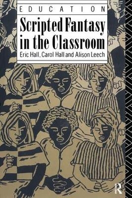Scripted Fantasy in the Classroom - Eric Hall, Alison Leech