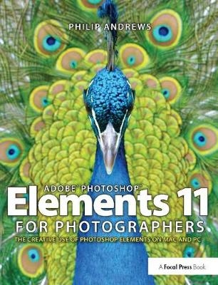 Adobe Photoshop Elements 11 for Photographers - Philip Andrews
