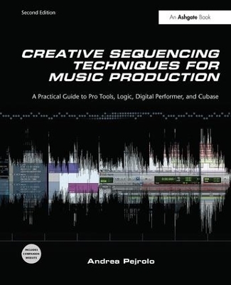 Creative Sequencing Techniques for Music Production - Andrea Pejrolo