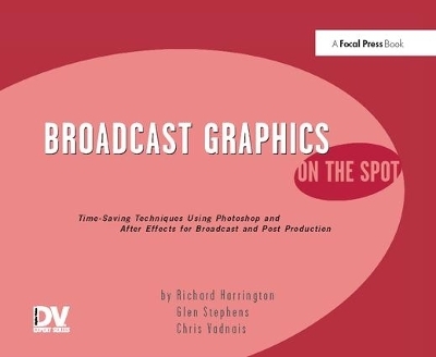 Broadcast Graphics On the Spot - Richard Harrington