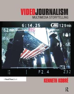 Videojournalism - Kenneth Kobre