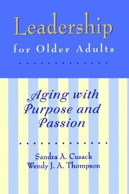 Leadership for Older Adults - Sandra A. Cusack