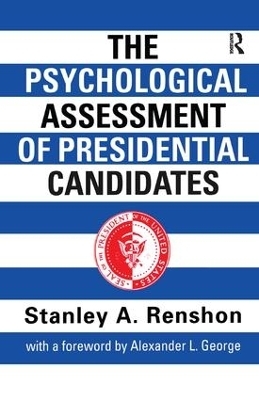 The Psychological Assessment of Presidential Candidates - Stanley A. Renshon