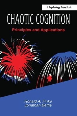 Chaotic Cognition Principles and Applications - Ronald A. Finke, Jonathan Bettle