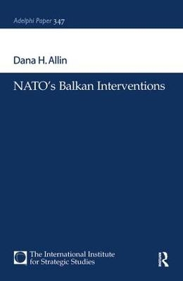 NATO's Balkan Interventions - Dana H. Allin