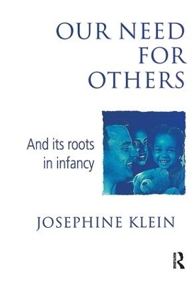 Our Needs for Others and Its Roots in Infancy - Josephine Klein