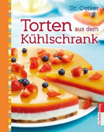 Torten aus dem Kühlschrank -  Dr. Oetker