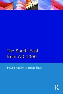 The South East from 1000 AD - Peter Brandon