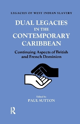 Dual Legacies in the Contemporary Caribbean - Paul Sutton