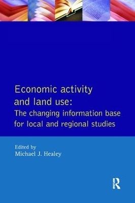 Economic Activity and Land Use The Changing Information Base for Localand Regional Studies - Michael J. Healey