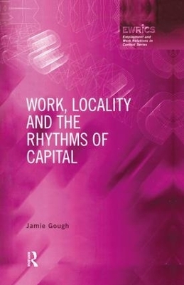 Work, Locality and the Rhythms of Capital - Jamie Gough