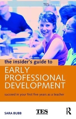 The Insider's Guide to Early Professional Development - Sara Bubb