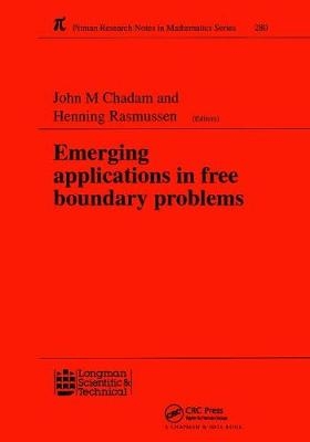 Emerging Applications in Free Boundary Problems - J M Chadam, Helen Rasmussen