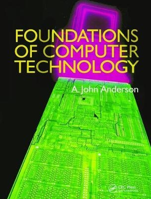 Foundations of Computer Technology - Alexander John Anderson