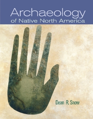 Archaeology of Native North America - Professor Snow