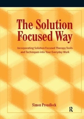 The Solution Focused Way - Simon Proudlock