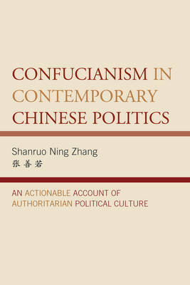 Confucianism in Contemporary Chinese Politics - Shanruo Ning Zhang