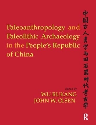 Paleoanthropology and Paleolithic Archaeology in the People's Republic of China - 