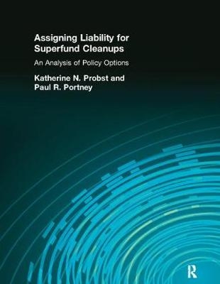 Assigning Liability for Superfund Cleanups - Katherine N. Probst, Paul R. Portney