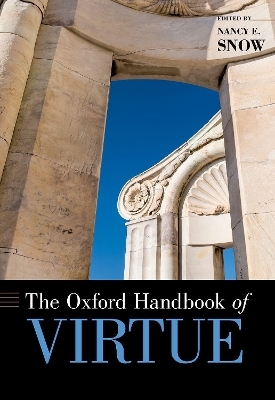 The Oxford Handbook of Virtue - 