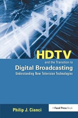 HDTV and the Transition to Digital Broadcasting - Philip Cianci