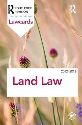 Land Law Lawcards 2012-2013 -  Routledge