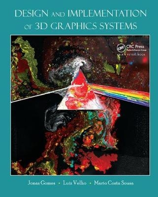 Design and Implementation of 3D Graphics Systems - Jonas de Miranda Gomes, Luiz Velho, Mario Costa Sousa