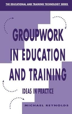 Group Work in Education and Training - Michael Reynolds