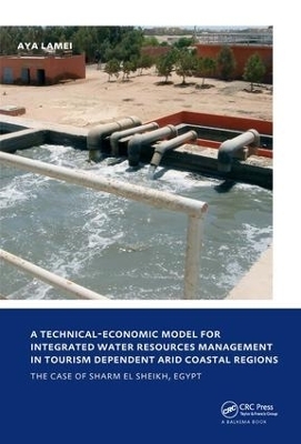 A Technical-Economic Model for Integrated Water Resources Management in Tourism Dependent Arid Coastal Regions - Aya Lamei