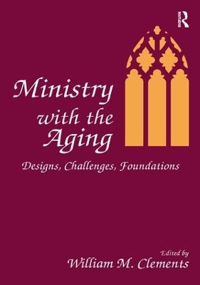 Ministry With the Aging - William M Clements