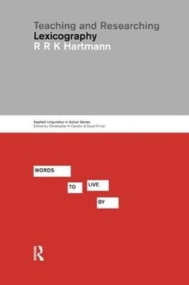 Teaching and Researching Lexicography - Reinhard R.K. Hartmann