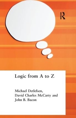 Logic from A to Z - John B. Bacon, Michael Detlefsen, David Charles McCarty